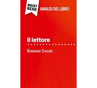 Il lettore di Bernhard Schlink (Analisi del libro): Analisi completa e sintesi dettagliata del lavoro