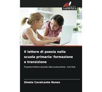 Il lettore di poesia nella scuola primaria: formazione e transizione: Proposta di lettura di poesie nella scuola primaria - Anni finali
