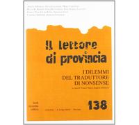 Il lettore di provincia. Vol. 138: I dilemmi del traduttore di nonsense.