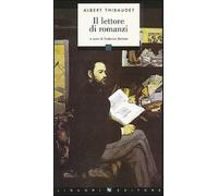 Il lettore di romanzi - Thibaudet Albert