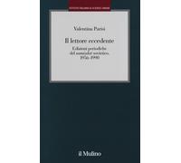 Il lettore eccedente. Edizioni periodiche del «Samizdat» sovietico (1956-1...