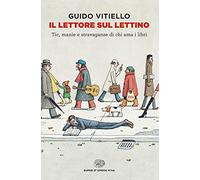 Il lettore sul lettino. Tic, manie e stravaganze di chi ama i libri
