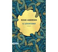 IL LEVIATANO - ANDREWS ROSIE - Neri Pozza
