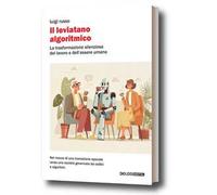 Il leviatano algoritmico. La trasformazione silenziosa del lavoro e dell'essere umano