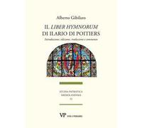 Il «Liber hymnorum» di Ilario di Poitiers. Introduzione, edizione, traduzione e commento