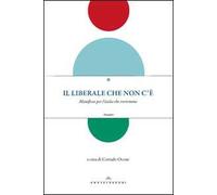 Il liberale che non c'è. Manifesto per l'Italia che vorremmo