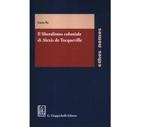 Il liberalismo coloniale di Alexis de Tocqueville - 2012 - Giappi