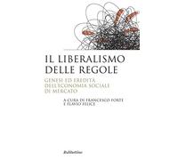 Il liberalismo delle regole. Genesi ed eredità dell'economia sociale di mercato
