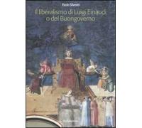 Il liberalismo di Luigi Einaudi o del buongoverno