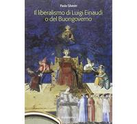 Il liberalismo di Luigi Einaudi o del buongoverno