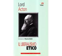 Il liberalismo etico. Pensieri liberali