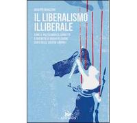 Il liberalismo illiberale. Come il politicamente corretto è divenuto la nuova religione civile delle società liberali