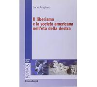 Il liberismo e la società americana nell'età della destra