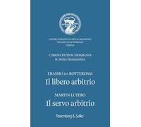 Il libero arbitrio / Il servo arbitrio