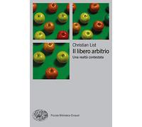 Il libero arbitrio. Una realtà contestata