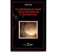 Il Libero Muratore tra esoterismo e tradizione