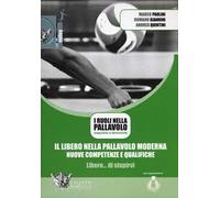 Il libero nella pallavolo moderna, nuove competenze e qualifiche. Con DVD video