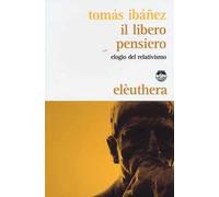 Il libero pensiero. Elogio del relativismo