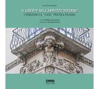Il liberty nell'Abruzzo interno. I feneziani e il «caso» Pratola Peligna