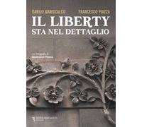 Il liberty sta nel dettaglio. Ediz. italiana e inglese