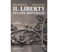 Il Liberty Sta Nel Dettaglio - - 2024