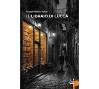 Il libraio di Lucca. Nuova ediz.