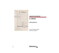 Il libraio e altri scritti - Branduani Cesarino