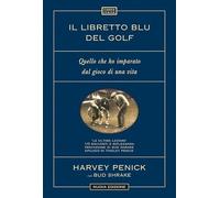 Il libretto blu del golf. Quello che ho imparato dal gioco di una vita
