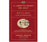 IL LIBRETTO ROSSO DEL GOLF - PENICK HARVEY, SHRAKE BUD - Caissa Italia