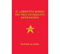 Il libretto rosso del trio occhialuto antifascista