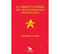 Il libretto rosso del trio occhialuto antifascista