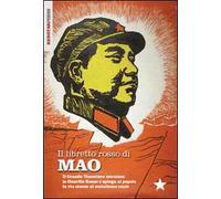 Il libretto rosso di Mao. Il Grande Timoniere istruisce le Guardie Rosse e spiega al popolo la via cinese al socialismo reale