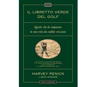 Il libretto verde del golf. Quello che ho imparato in una vita da caddie cresciu