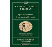 Il libretto verde del golf. Quello che ho imparato in una vita da caddie cresciuto