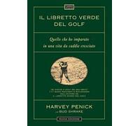 Il libretto verde del golf. Quello che ho imparato in una vita da caddie cresciuto