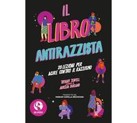 Il libro antirazzista. 20 lezioni per agire contro il razzismo