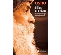 Il libro arancione. Tecniche per il risveglio della consapevolezza - Osho