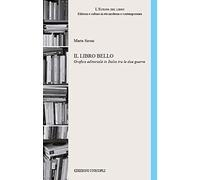 Il libro bello Grafica editoriale in Italia tra le due guerre [Paperback] [Oct 2