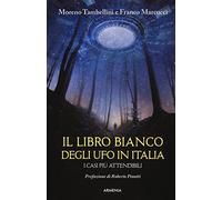 Il libro bianco degli UFO in Italia. I casi più attendibili