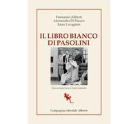 Il libro bianco di Pasolini. La raccolta dei processi a Pier Paolo Pasolini