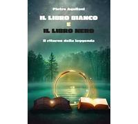 Il libro bianco e il libro nero. Il ritorno della leggenda