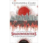 Il libro bianco perduto. Shadowhunters. The eldest curses