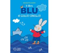 Il libro blu di Giulio Coniglio. Ediz. a colori