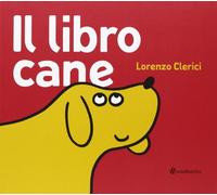 Il libro cane. Ediz. illustrata