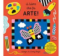 Il libro che fa arte! Ediz. a colori