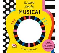 Il libro che fa musica! Ediz. a colori
