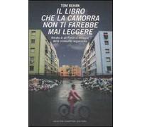 Il libro che la camorra non ti farebbe mai leggere. Ritratto di un Paese in ostaggio della criminalità organizzata