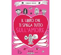 Il libro che ti spiega tutto sull'amore