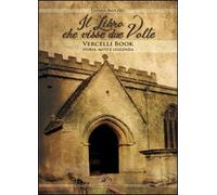 9788895522630 Il libro che visse due volte. Vercelli book storia, mito, leggenda