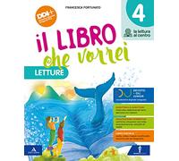 Il libro che vorrei. Con Letture, Grammatica, Scrittura, Arte e Musica, Le mie sfide. Per la 4 ella Scuola elementare. Con e-book. Con espansione online (Vol. 1)